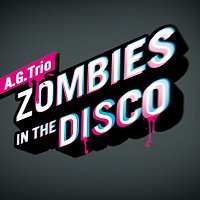 A.G.Trio – Zombies In The Disco
