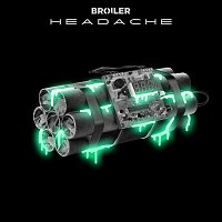 Broiler – Headache