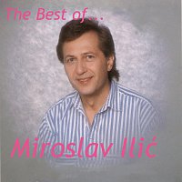Miroslav Ilic – The Best of Miroslav Ilic