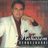 Muharem Serbezovski – DAJ MI BOZE STRPLJENJE