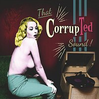 CorrupTED – That Corrupted Sound