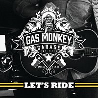 Různí interpreti – Gas Monkey Garage: Let's Ride