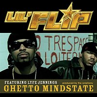 Lil' Flip – Ghetto Mindstate