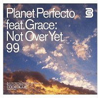 Planet Perfecto, Grace – Not Over Yet '99