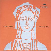 Inge Borkh, Claudia Hellmann, Ernst Haefliger, Fritz Uhl, Carlos Alexander – Orff: Antigonae