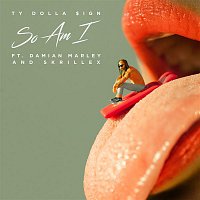 Ty Dolla $ign – So Am I (feat. Damian Marley & Skrillex)
