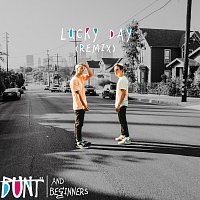 BUNT., BEGINNERS – Lucky Day [Remix]
