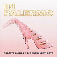 Roy Bianco & Die Abbrunzati Boys – In Palermo