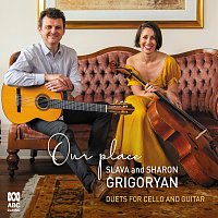 Sharon Grigoryan, Slava Grigoryan – Our Place: Duets For Cello And Guitar