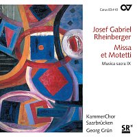 KammerChor Saarbrucken, Georg Grun – Rheinberger: Missa et Motetti [Musica Sacra IX]