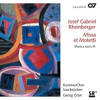 Rheinberger: Missa et Motetti [Musica Sacra IX]