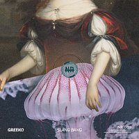 Greeko – Slang Bang