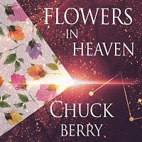 Chuck Berry – Flowers In Heaven