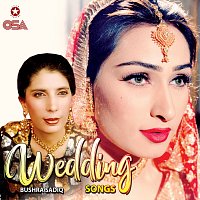 Bushra Sadiq – Wedding Songs