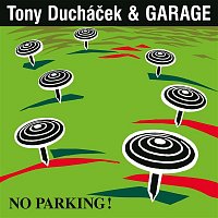 Tony Ducháček & Garage – No parking!