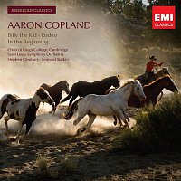 Various  Artists – American Classics: Aaron Copland; Billy the Kid; Rodeo; In the Beginning
