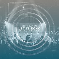 Jesus Culture – Let It Echo Unplugged [Live]