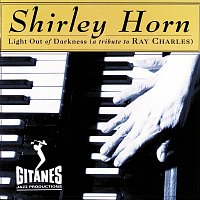 Shirley Horn – Light Out Of Darkness (A Tribute To Ray Charles)