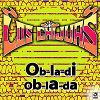 Los Chijuas – Ob-la-di Ob-la-da