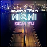 Komodo, Sykes – Miami Deja Vu