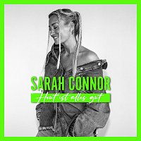 Sarah Connor – Heut’ ist alles gut