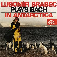 Lubomír Brabec – Lubomír Brabec hraje Bacha na Antarktidě