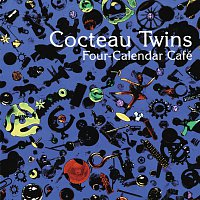 Cocteau Twins – Four Calender Cafe