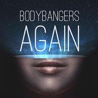 Bodybangers – Again