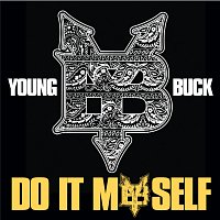 Young Buck – Do It Myself
