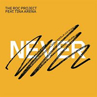 The Roc Project, Tina Arena – Never
