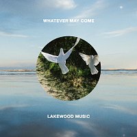 Lakewood Music – Whatever May Come
