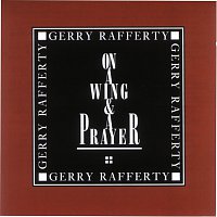 Gerry Rafferty – On A Wing & A Prayer