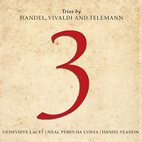 Genevieve Lacey, Daniel Yeadon, Neal Peres Da Costa – 3: Trios By Handel, Vivaldi And Telemann