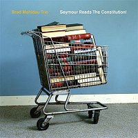 Brad Mehldau Trio – Seymour Reads the Constitution!