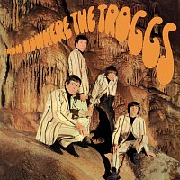 The Troggs – From Nowhere