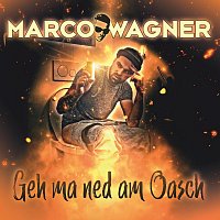 Marco Wagner – Geh ma ned am Oasch