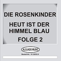 Die Rosenkinder – Heut ist der Himmel blau Folge 2