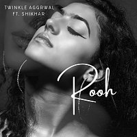 Twinkle Aggrwal, Shikhar – Rooh