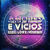 2050, lowz, Mineirin – Amores E Vícios