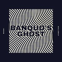 Bodhi Holloway – Banquo’s Ghost