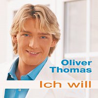 Oliver Thomas – Ich will