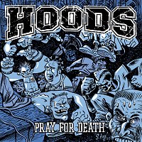 Hoods – Pray For Death
