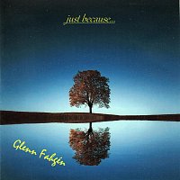 Glenn Fahgén – Just Because...