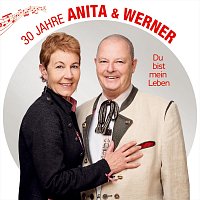 Anita & Werner – Du bist mein Leben - 30 Jahre