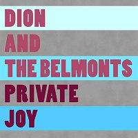 Dion, The Belmonts – Private Joy