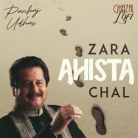 Pankaj Udhas, Sachin Gupta – Zara Ahista Chal [Ghazal Lofi]