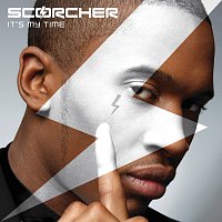 Scorcher – It's My Time