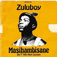 Zuluboy – Masihambisane