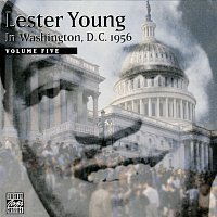 Lester Young – In Washington, D.C. 1956 Volume Five