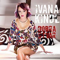 Ivana Kindl – Dobra Stvar